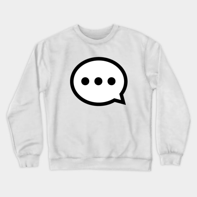 Typing Message Bubble Icon Crewneck Sweatshirt by AustralianMate